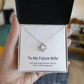 Love Knot Necklace — To My Future Wife
